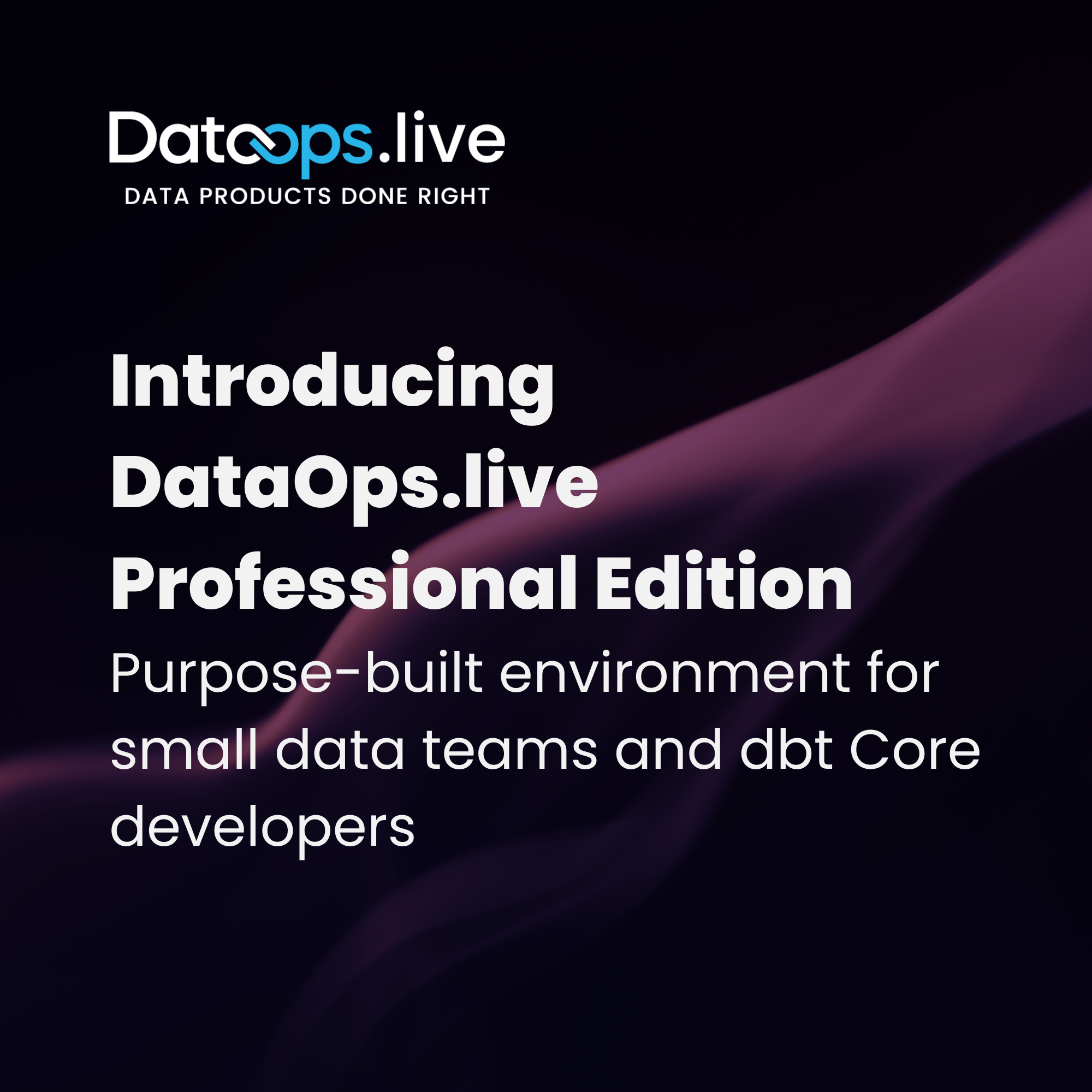 Introducing DataOps.live Professional Edition